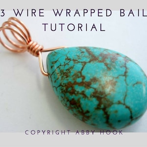 Wire Jewelry Tutorial, 3 Wire Wrapped Bail, PDF File instant download, includes 2 variations