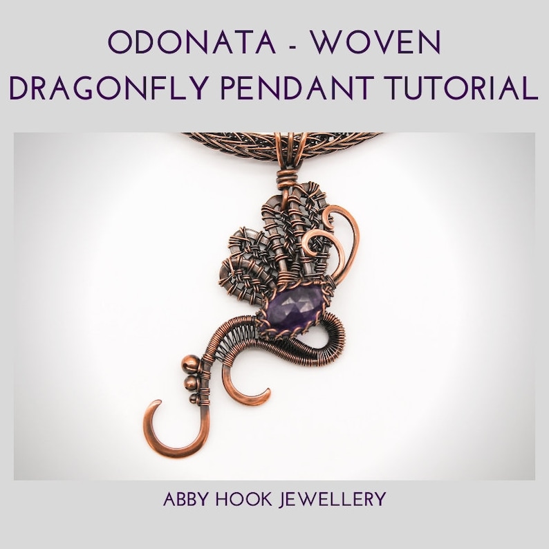 A copper wire dragonfly pendant with a purple amethyst gemstone, titled "ODONATA - WOVEN DRAGONFLY PENDANT TUTORIAL" and "ABBY HOOK JEWELLERY". The pendant shows you what you will learn to make in this detailed pdf tutorial