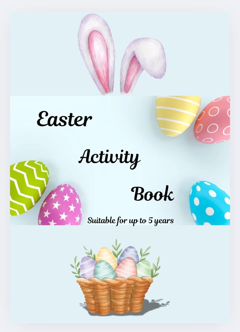 Puede incluir: Un libro de actividades de Pascua con un fondo azul y huevos de Pascua coloridos. El t&iacute;tulo del libro es "Easter Activity Book" y el texto "Suitable for up to 5 years" est&aacute; debajo del t&iacute;tulo. La portada presenta una cesta de huevos de Pascua y orejas de conejo.