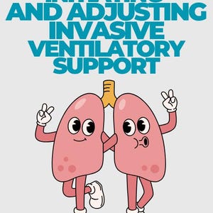 May include: Illustration of two pink lungs with smiling faces, holding hands and wearing white shoes. The text "INITIATING AND ADJUSTING INVASIVE VENTILATORY SUPPORT" is above the lungs in blue text. The text "Chapter 49" is above the text in blue text. The text "Chapter Objectives Simplified & Key Terms Clarified" is below the lungs in blue text.