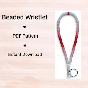 May include: A beaded wristlet with a colour gradient, fading from white to red. The wristlet is made of small beads and has a silver key ring. Text on the left reads "Beaded Wristlet", "PDF Pattern", and "Instant Download".