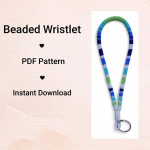 May include: A beaded wristlet in blue, green, and white, with a key ring. The text "Beaded Wristlet", "PDF Pattern", and "Instant Download" are displayed on the left side of the image.