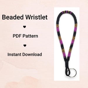 May include: A beaded wristlet in black, gold, and purple. The wristlet is made of small beads and has a black loop with a silver key ring. The text "Beaded Wristlet", "PDF Pattern", and "Instant Download" are displayed.
