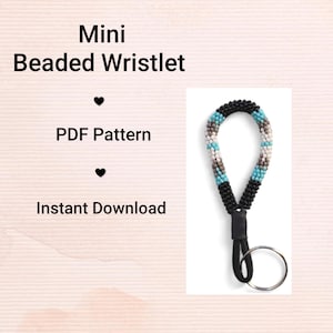 May include: A mini beaded wristlet with a black cord and silver key ring. The wristlet features small beads in black, turquoise, white, and grey. Text on the image reads "Mini Beaded Wristlet", "PDF Pattern", and "Instant Download."