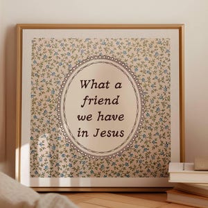 Celebrate faith with this vintage floral printable showcasing the quote "What a Friend We Have in Jesus". Ideal for Christian home decor, prayer rooms, or as a meaningful gift. Instant digital download for quick and easy wall art.