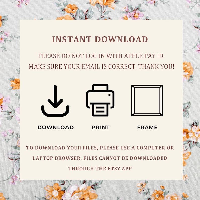 K&ouml;nnte beinhalten: Grafik f&uuml;r sofortigen Download mit Anweisungen. Der Text lautet: &bdquo;SOFORTIGER DOWNLOAD&ldquo; und &bdquo;BITTE LOGGEN SIE SICH NICHT MIT APPLE PAY ID EIN. STELLEN SIE SICHER, DASS IHRE E-MAIL-ADRESSE KORREKT IST. DANKE!&ldquo; Symbole f&uuml;r Download, Druck und Rahmen sind enthalten.