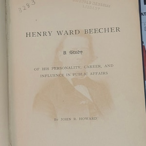 Henry Ward Beecher A Study Of His Personality, Career And Influence In Public Affairs by John R. Howard 1891 Fords, Howard, & Hulbert book