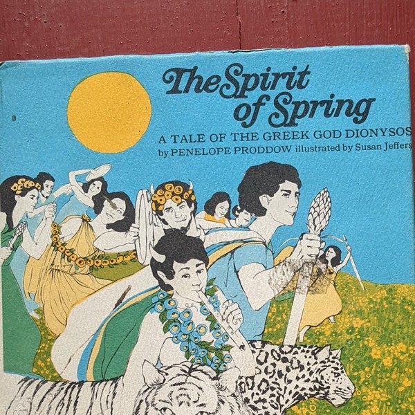 The Spirit Of Spring A Tale Of The Greek God Dionysos by Penelope Proddow illustrated by Susan Jeffers mythology vintage hardcover book