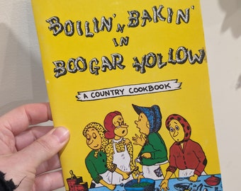 Boilin' N' Bakin' In Booger Hollow A Country Cookbook by Mary Hall, Dorothy Hogg, Nick N' Wilann Powers  Country Originals vintage cookbook