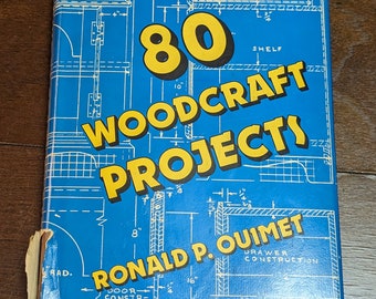80 Woodcraft Projects by Ronald P. Ouimet published by Jonathan David Publishers Inc 1980 hardcover do it yourself carpentry book