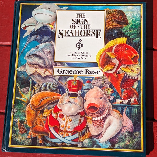 The Sign Of The Seahorse A Tale Of Greed And High Adventure In Two Acts by Graeme Base Harry N. Abrams Inc. 1992 hardcover picture book