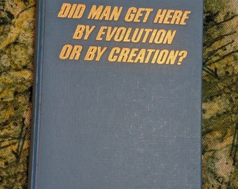 Did Man Get Here By Evolution Or Creation? by Watch Tower Bible & Tract Society 1967 vintage hardcover theology fringe science book
