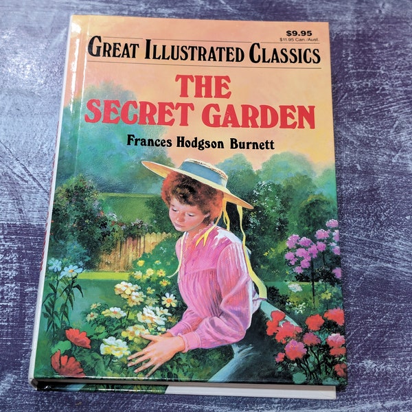 The Secret Garden by Frances Hodgson Burnett adapted by Malvina G. Vogel  illustrations by Shelley Austin Kaster Great Illustrated Classics