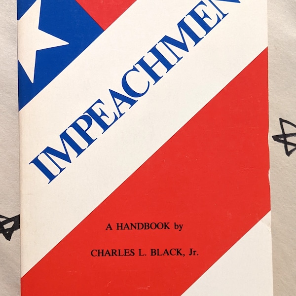 Impeachment A Handbook  by Charles L. Black Jr.  Yale University Press 1974 vintage paperback book