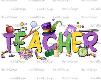 Teacher Mardi Gras PNG, Louisiana Carnival Design (Digital File)