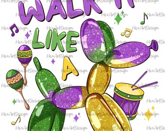 walk it like a dog mardi gras PNG, new orleans carnival, digital file, hand drawn