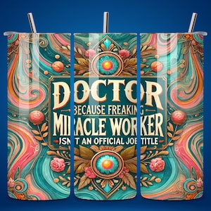 Doctor Appreciation Tumbler Wrap PNG, Seamless Healthcare Quote Design 20oz Skinny Tumbler Design, Sublimation Digital Download
