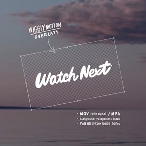 May include: A digital graphic with the text "Watch Next" in white, handwritten font, set against a transparent, checkered backdrop. The words "WIGGIY MOTION OVERLAYS" are above the main text. The background is a blurred image of a sunset.