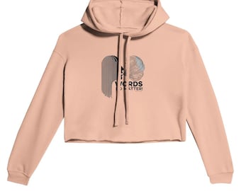WORDS DO MATTER Women's Cropped Hoodie | Bella + Canvas 7502