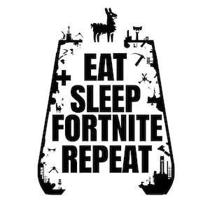 Eat Sleep ******* Repeat Fort Night Adventure Clipart Bold Graphic Design with Game Silhouettes in Black and White for DTF Transfers PNG SVG