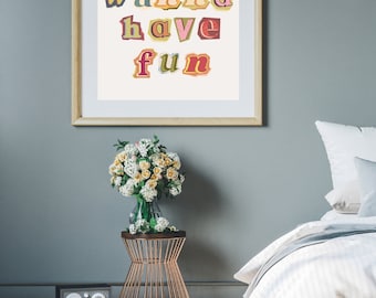 Girls Just Wanna Have Fun Poster, Funky Bold Wall Art (Digital Download)
