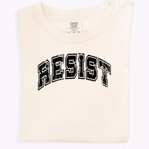 Resist Anti-Trump Comfort Colors® T-shirt Protest Political Tee Activist Statement Shirt Equality and Justice Supporter Liberal Democrat Tee