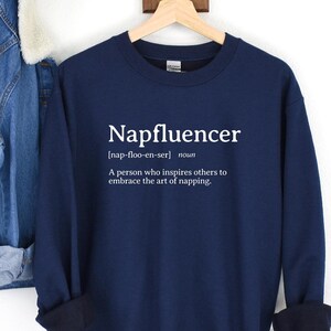 Napfluencer Definition Sweatshirt Funny Unisex Sweater Cozy Lazy Humor Graphic Sweater Perfect For Nap Enthusiasts And Humor Fans
