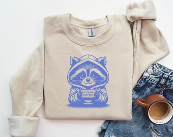 Emotional Support Raccoon Sweatshirt Funny Sweater Cute Gift Trendy Shirt Graphic Shirt Gift For Raccoon Lovers Raccoon Meme Shirt Crewneck