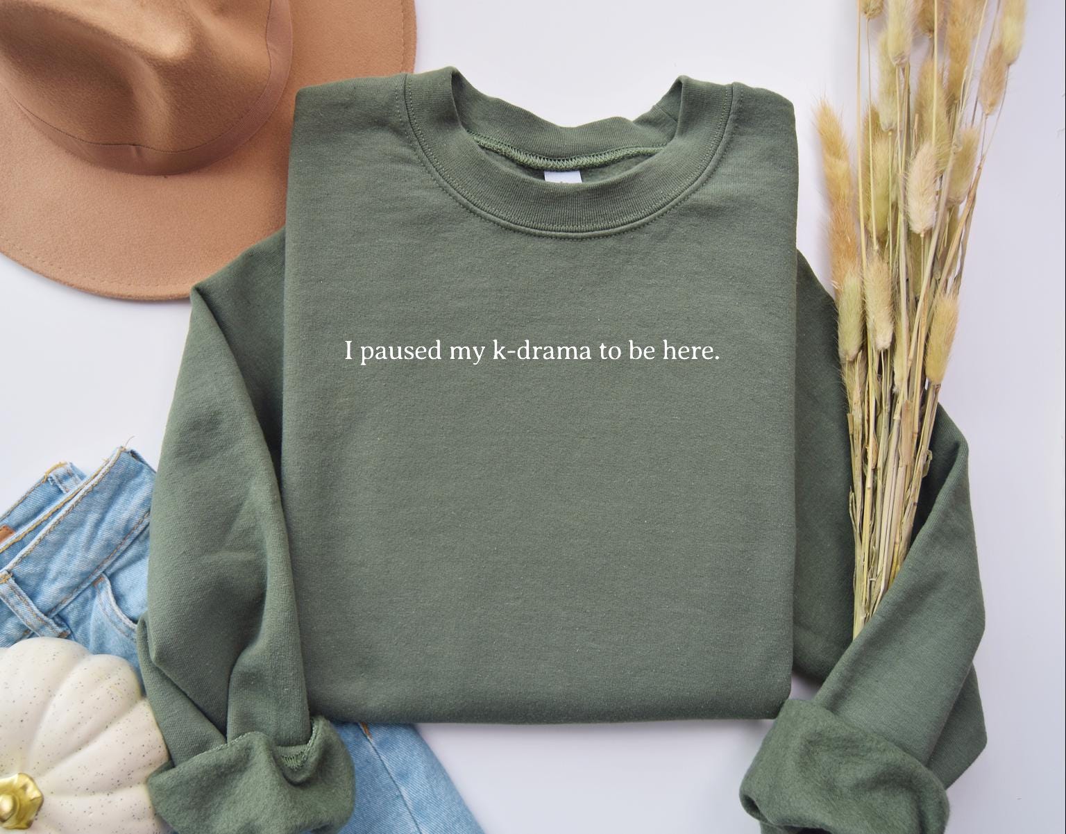 I Paused My K-Drama to Be Here Sweatshirt, Funny K-Drama Fan Apparel, Cozy Humorous Gift for K-Drama Lovers, Bold Statement Drama Addicts