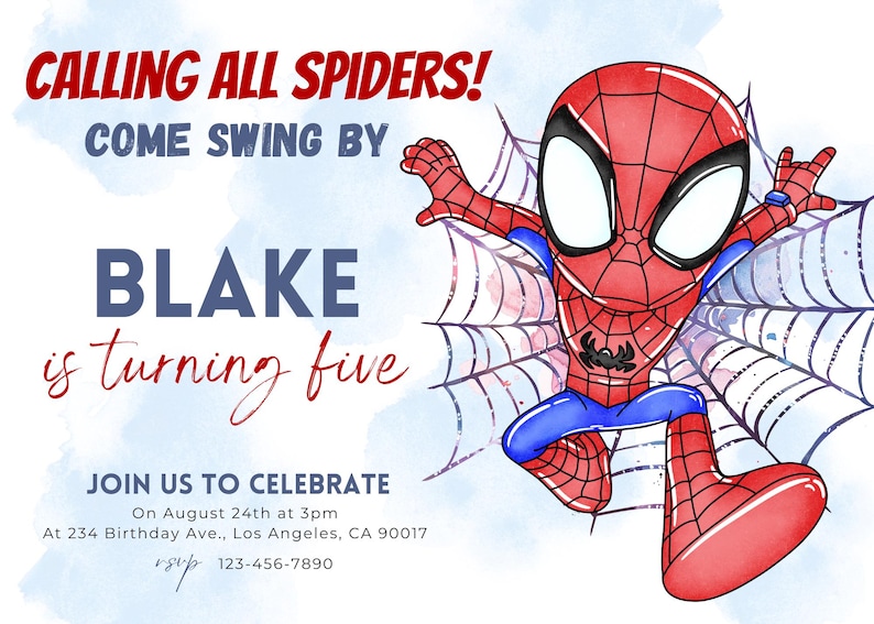 May include: A birthday invitation featuring a cartoon illustration of Spiderman swinging on a web. The invitation reads "Calling all Spiders! Come swing by Blake is turning five. Join us to celebrate on August 24th at 3pm at 234 Birthday Ave., Los Angeles, CA 90017. rsvp 123-456-7890"