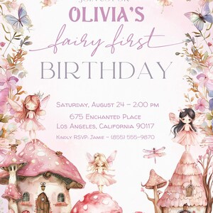 May include: A pink and purple fairy-themed birthday invitation with a watercolor illustration of a fairy house, mushrooms, and fairies. The text reads "Join us for Olivia's fairy first birthday, Saturday, August 24 - 2:00 PM, 675 Enchanted Place, Los Angeles, California 90117, Kindly RSVP: Jamie (855) 555-9870."
