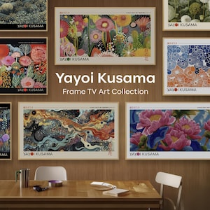 May include: A collection of framed art prints by Yayoi Kusama, featuring vibrant floral and abstract designs. The prints are displayed on a wooden wall, showcasing a variety of colors and styles. The text "Yayoi Kusama Frame TV Art Collection" is visible.