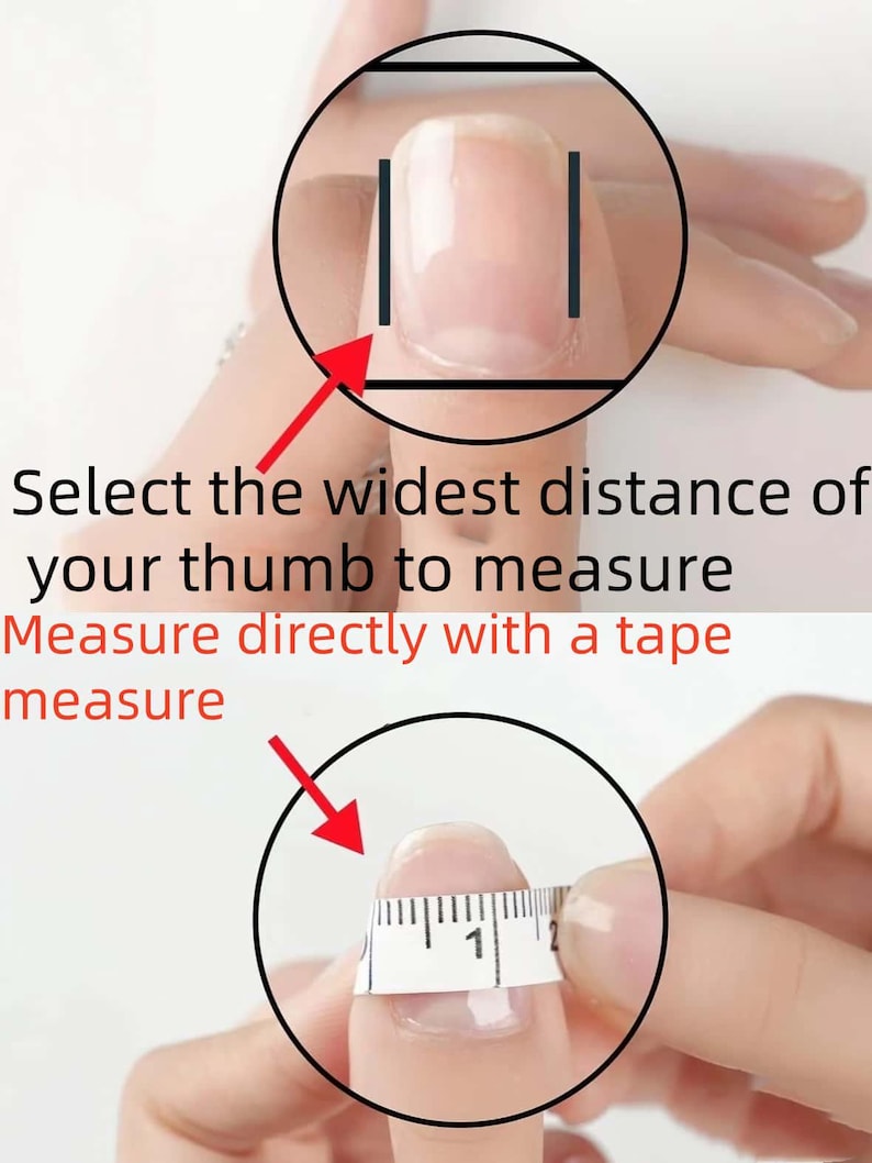 May include: Image demonstrating how to measure a thumb for nail sizing. The text reads, "Select the widest distance of your thumb to measure. Measure directly with a tape measure."