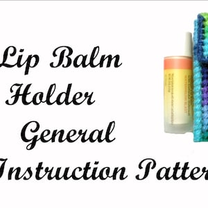 Lip Balm Holder Basic Instructions Pattern