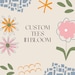 Custom Tees in Bloom