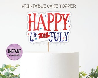 PRINTABLE Cake Topper . Happy 4th of July Topper, July 4th Cake Topper, Independence Day Cake Topper . Digital Instant Download