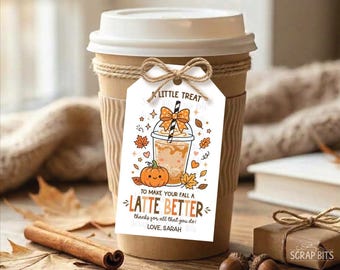Fall Coffee Gift Tags, Personalized Latte Better Tags, Teacher Appreciation Favor Labels