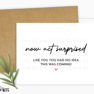Bridesmaid Proposal Card, Now Act Surprised Minimal Signature, Personalized Wedding Maid of Honor, Matron of Honor