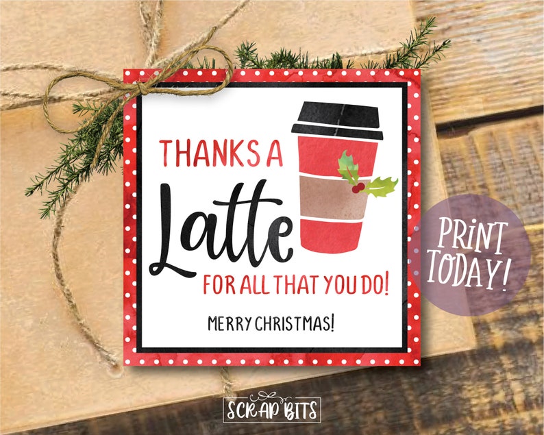 Printable Christmas Tags Thanks A Latte For All That You Do Etsy