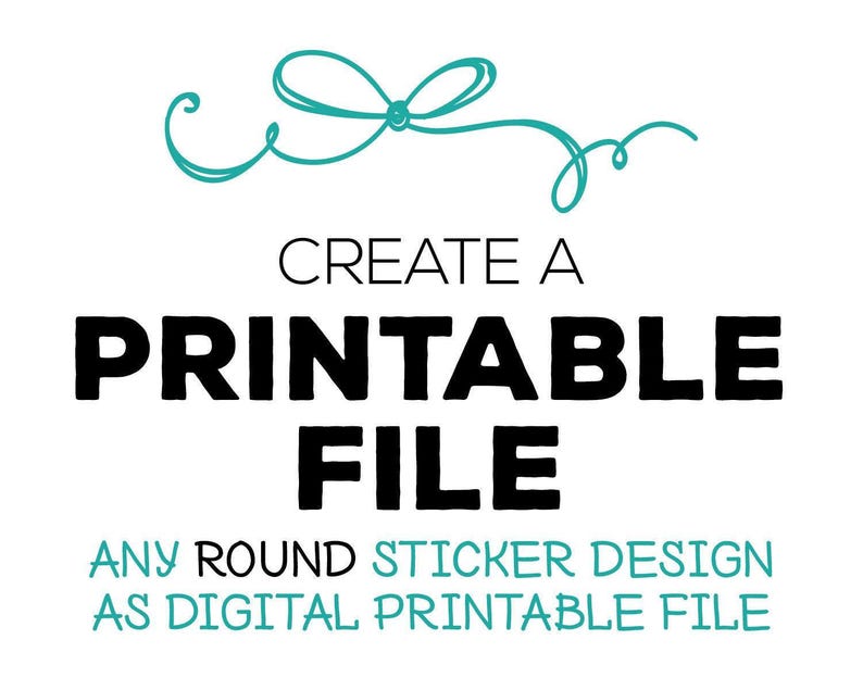 Any ROUND Sticker Design as a DIY Printable File OR Editable Printable File . Create a Printable Digital File image 1