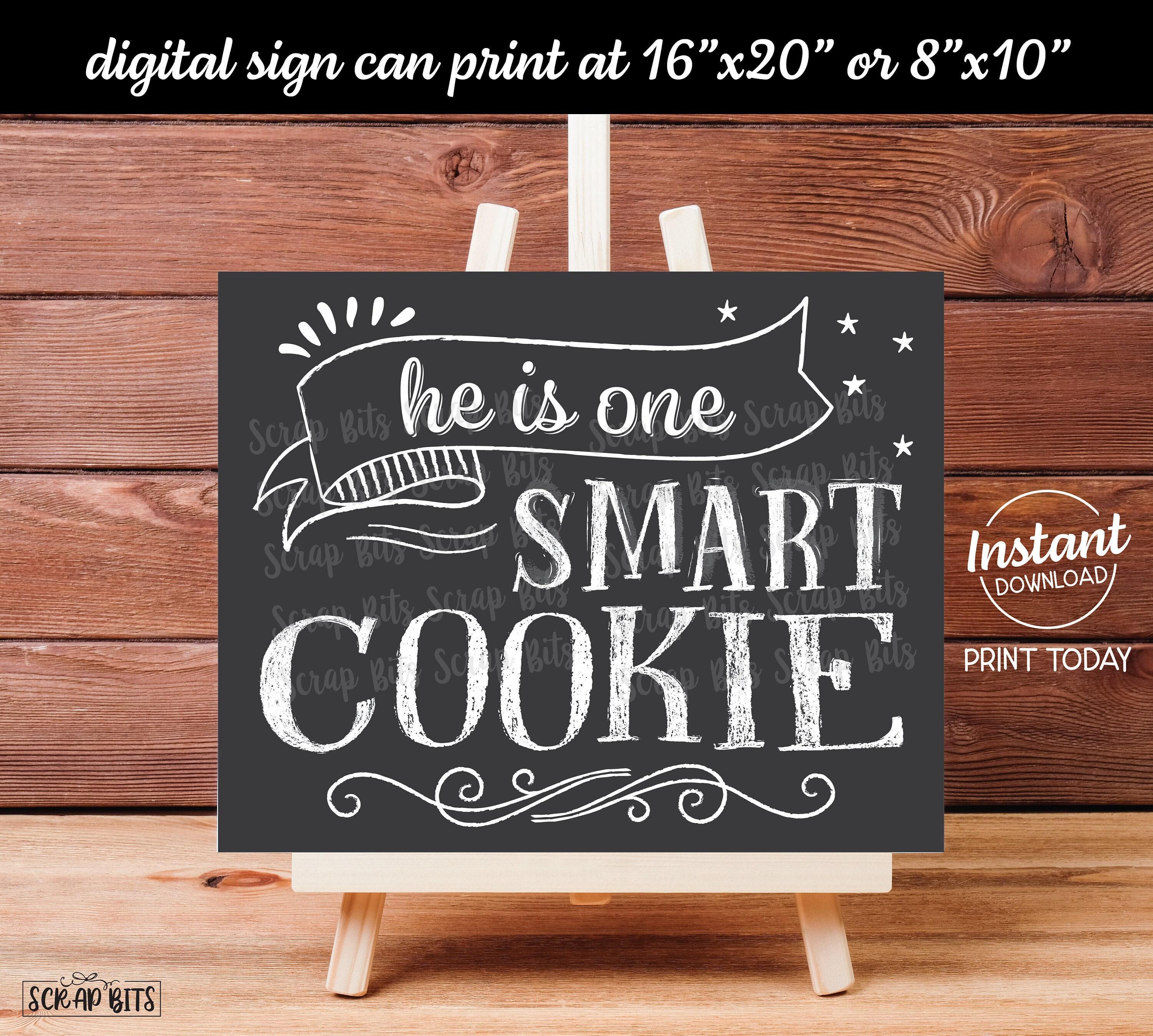 He is One Smart Cookie Sign, Printable Graduation Party Sign ...