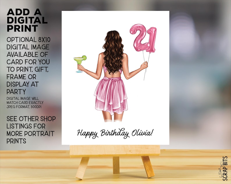 May include: A digital print on a small wooden easel. The image shows a woman in a pink dress holding a cocktail and pink number 21 balloons. The text reads "Happy Birthday Olivia!" and "Add a Digital Print".