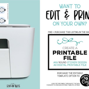 May include: A white printer with a blue background. The text on the image reads "Want to Edit & Print on your own? Find + Purchase this listing in the shop! Create a Printable File Any round sticker design as digital printable file Purchase the editable template option to Look for this symbol throughout the shop for ready-to-purchase editable template listings"