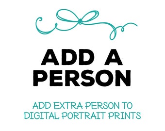 Add An Extra Person to Personalized Portrait Prints