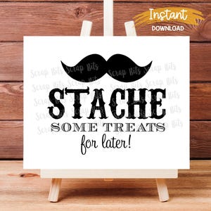 Stache Some Treats Sign, Printable Mustache Party Sign, Little Man Party Sign, Little Man Baby Shower Sign . 5 Digital Print Sizes
