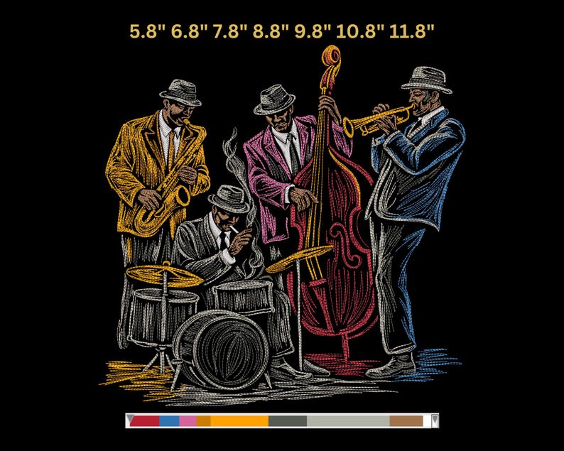 May include: An embroidered illustration of a jazz band on a black background. The band consists of a saxophone player in a yellow jacket, a bassist in a pink jacket, a trumpet player in a blue jacket, and a drummer. The image includes the text "5.8" 6.8" 7.8" 8.8" 9.8" 10.8" 11.8"