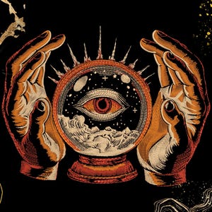 May include: An illustration of a crystal ball with an eye inside, held by two hands. The crystal ball is orange and has a starry sky and a landscape inside. The hands are orange and the background is black.