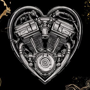 May include: A detailed, white line art illustration of a motorcycle engine shaped like a heart, set against a black background. The engine's components are intricately drawn, with a focus on mechanical details. Gold accents add a touch of elegance.