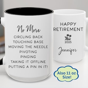 Funny Retirement Gift Personalized Coffee Mug, No More Corporate Speak