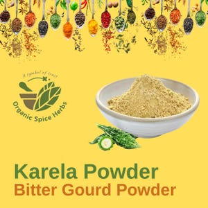 Karela Powder, Karela Seed Powder, Dried Bitter Gourd Powder, Bitter Melon, Balsam Pear, Goya Momordica Charantia Powder/Seeds